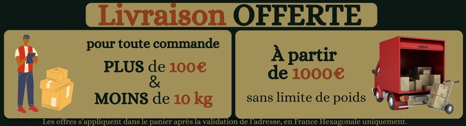 Livraison offerte à partir de 1000€